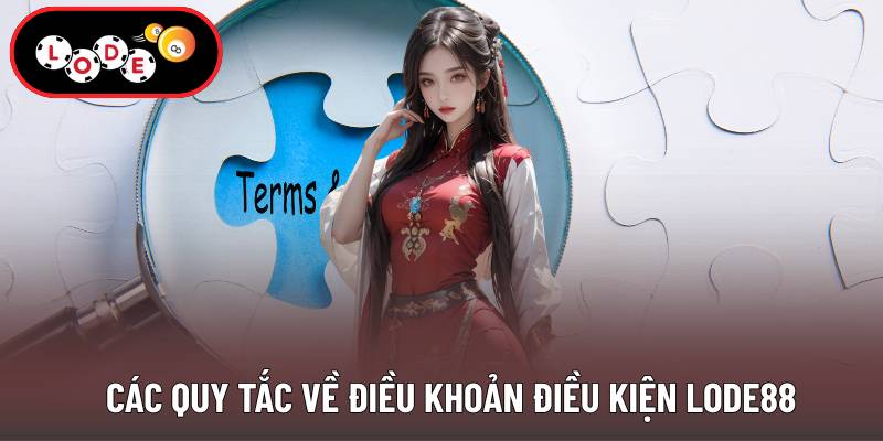 Các quy tắc về điều khoản điều kiện Lode88