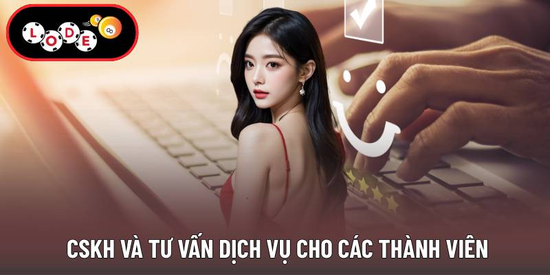  CSKH và tư vấn dịch vụ cho các thành viên