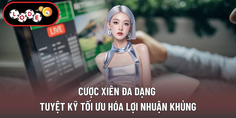 Cược xiên đa dạng là phương thức tối ưu hoá giúp hội viên tại hệ thống Lode88 bứt phá giới hạn lợi nhuận thông qua những tổ hợp kèo thể thao đầy kịch tính. Cược Xiên Đa Dạng - Tuyệt Kỹ Tối Ưu Hóa Lợi Nhuận Khủng