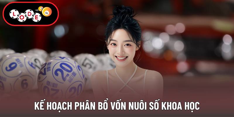 Kế hoạch phân bổ vốn nuôi số khoa học