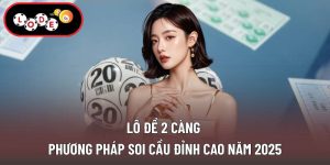 Lô đề 2 càng - Phương Pháp Soi Cầu Đỉnh Cao Năm 2025