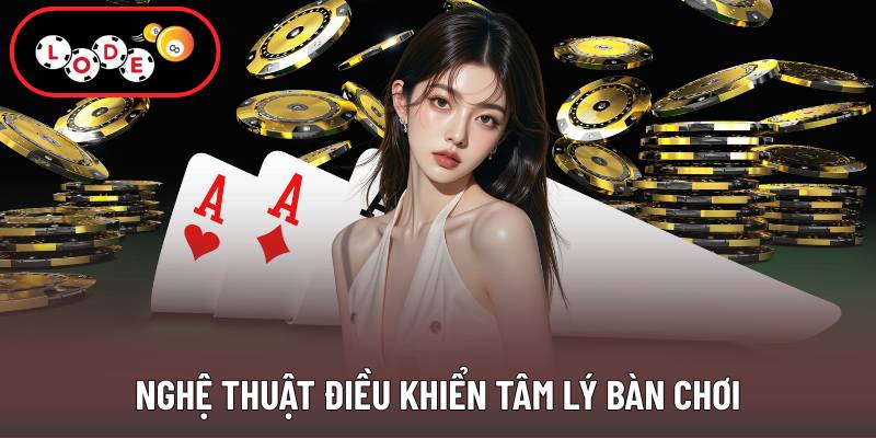 Nghệ thuật điều khiển tâm lý bàn chơi