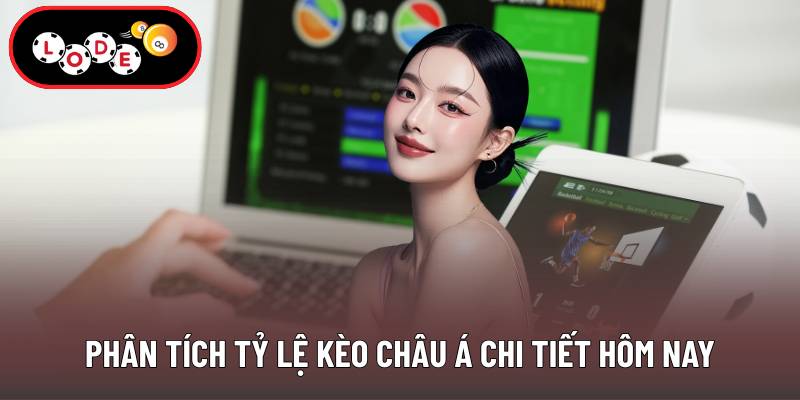Phân tích tỷ lệ kèo châu Á chi tiết hôm nay