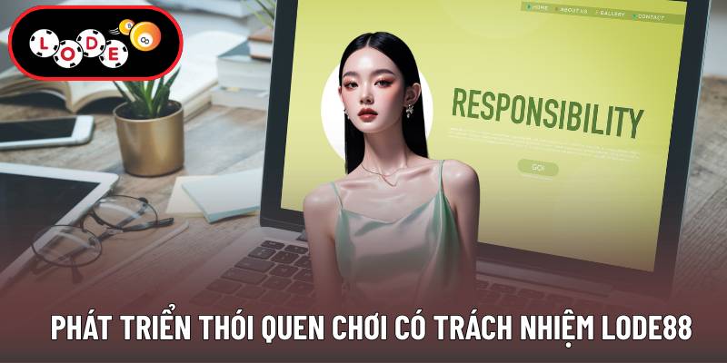 Phát triển thói quen chơi có trách nhiệm Lode88