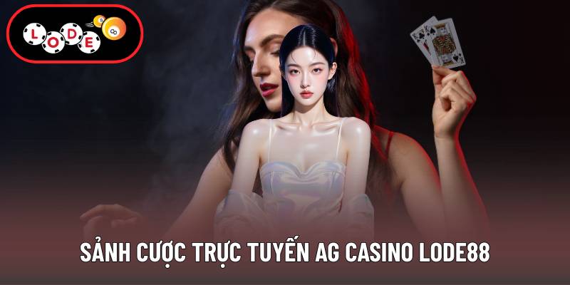 Sảnh cược trực tuyến AG casino Lode88
