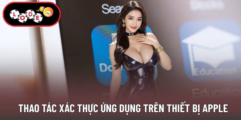 Thao tác xác thực ứng dụng trên thiết bị apple